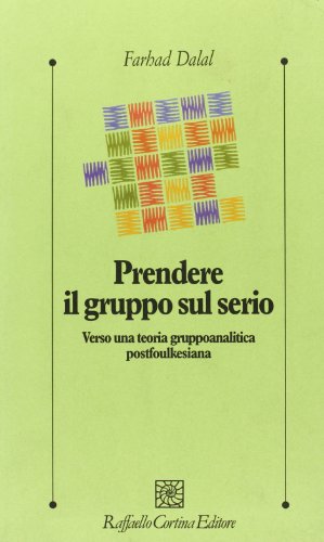 Prendere Il Gruppo Sul Serio. Verso Una Teoria Gruppoanalitica Postfoulkesiana