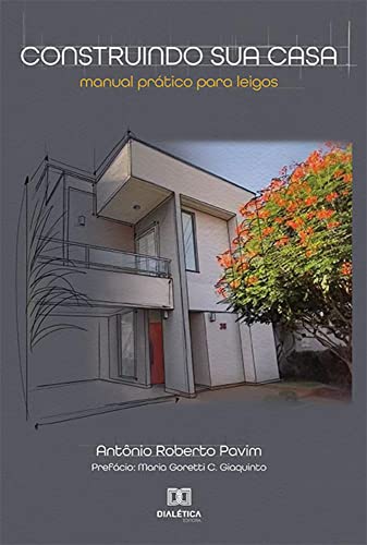 Construindo sua casa: manual prático para leigos