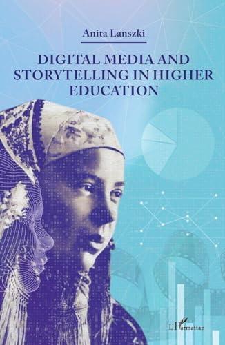 Digital Media and Storytelling in Higher Education