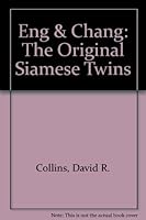 Eng & Chang: The Original Siamese Twins 0875186025 Book Cover