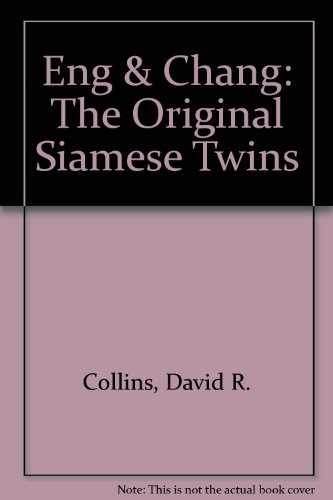 Eng & Chang: The Original Siamese Twins 0382247191 Book Cover