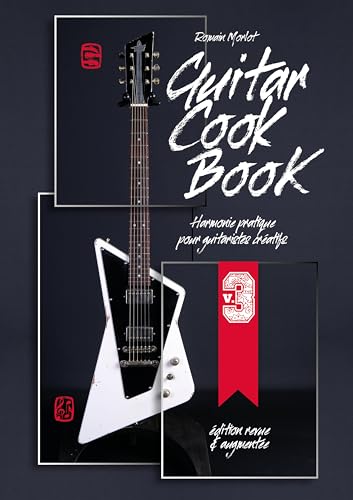 Guitar Cook Book v.3, harmonie pratique pour guitaristes créatifs.