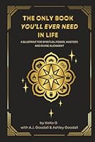 The Only Book You’ll Ever Need in Life 1969506229 Book Cover