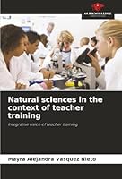 Natural sciences in the context of teacher training 6208972590 Book Cover