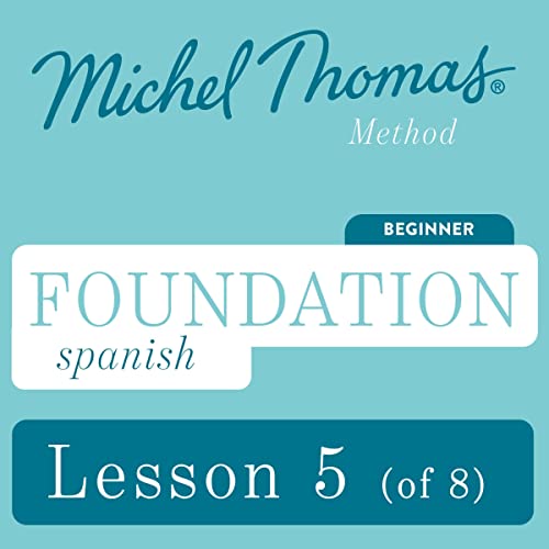 Foundation Spanish (Michel Thomas Method) - Lesson 5 of 8 by Michel Thomas episode artwork