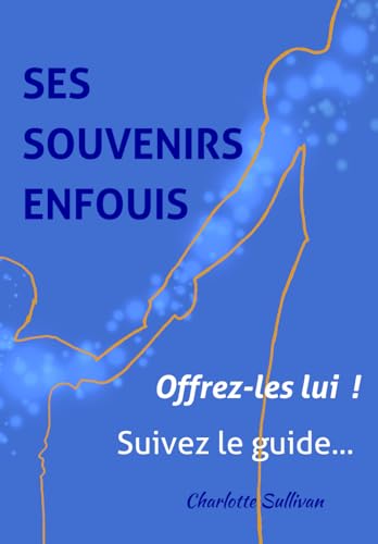 SES SOUVENIRS ENFOUIS: OFFREZ LES LUI ! SUIVEZ LE GUIDE... für 13,17 EUR bei amazon.de Bild: SES SOUVENIRS ENFOUIS: OFFREZ LES LUI ! SUIVEZ LE GUIDE... für 13,17 EUR bei amazon.de