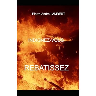 Indignez-vous - REBATISSEZ