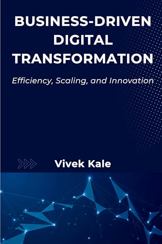 Business-Driven Digital Transformation: Efficiency, Scaling, and Innovation