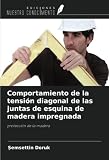  Comportamiento de la tensión diagonal de las juntas de esquina de madera impregnada: protección de la madera