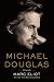 Michael Douglas: A Biography