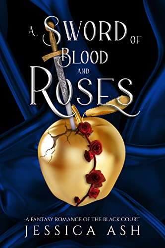 A Sword of Blood and Roses: A Fae Fantasy Romance (Hunted by the Faery Queen Book 1)