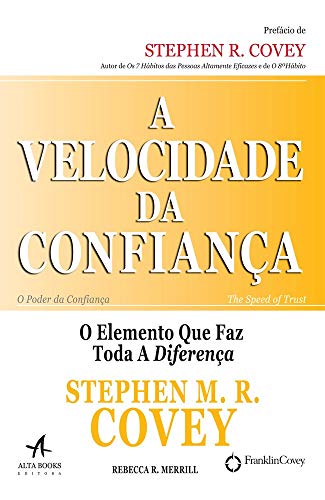 A Velocidade da Confiança. O Elemento que Faz Toda a Diferença
