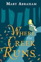 Where the Creek Runs 0692759239 Book Cover