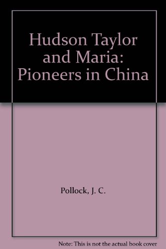 Hudson Taylor and Maria: Pioneers in China B003MIA1TW Book Cover