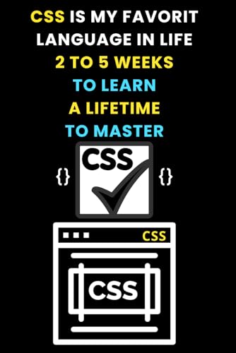 CSS IS MY FAVORIT LANGUAGE IN LIFE 2 TO 5 WEEKS TO LEARN A LIFETIME TO MASTER: Funny Thanksgiving Celebration Notebook 120 Pages, " 6 x 9" – for ... Note-Taking, Capturing Creative Thoughts!