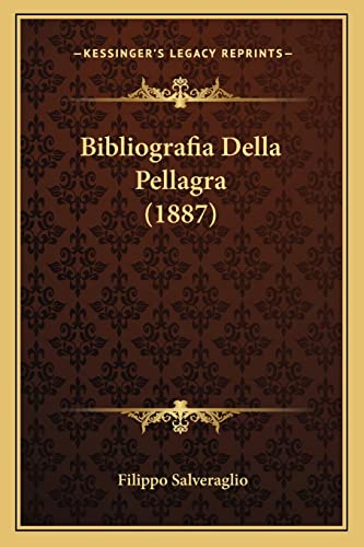 Bibliografia Della Pellagra (1887) (Italian Edition)