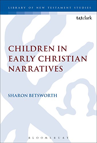 Children in Early Christian Narratives (The Library of New Testament Studies Book 521)