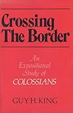 Crossing the border: An expositional study of Colossians