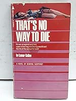 Thats No Way To Die B0011CYOGW Book Cover