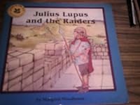 Julius Lupus and the Raiders (Living in the Past) 0707801524 Book Cover