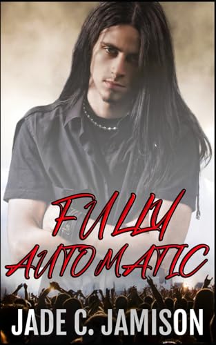 Fully Automatic (Bullet Rockstar Romance Series)
