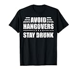 Avoid Hangovers Stay Drunk Merch