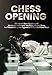 Chess Opening: The Best Chess Tactics and Strategies to Learn Anything about Chess And Dominate your Opponent from the First Move (English Edition)