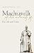 Machiavelli: His Life and Times