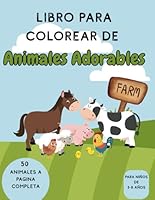 Libro para colorear de Animales Adorables: 50 animales a pagina completa para niños de 3-8 años (Spanish Edition) B0F631QX3L Book Cover