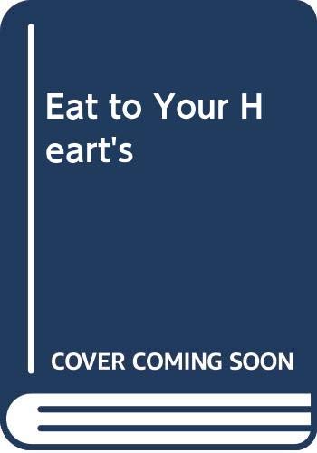 Eat to Your Heart's: Low Cholesterol Gourmet Cookbook