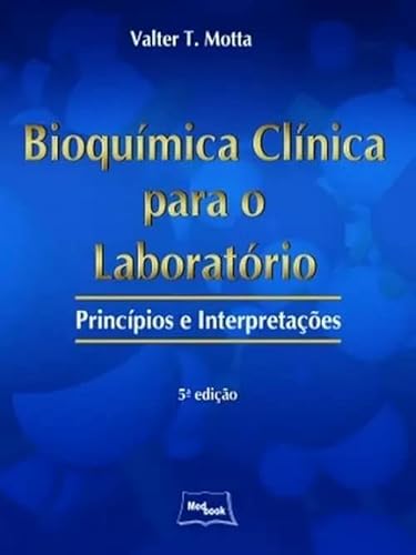 Bioquímica clínica para o laboratório: Princípios e interpretações