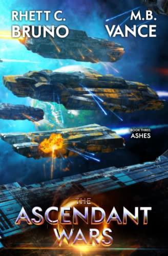 The Ascendant Wars 3: Ashes: A Military Sci-Fi Series #TOP12