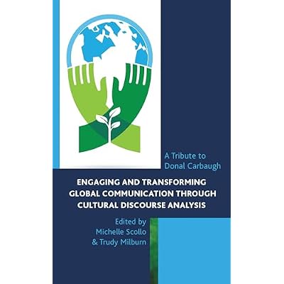 Engaging and Transforming Global Communication through Cultural Discourse Analysis