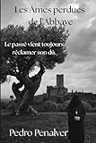  Les Âmes Perdues de l\'Abbaye: Sous les pierres, le sang murmure le nom de ceux qui ont péché.