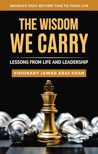 The Wisdom We Carry: Lessons from Life and Leadership