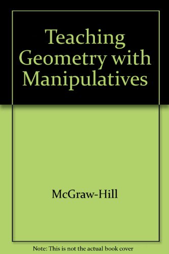 Geometry Teaching Geometry with Manipulatives. 0078602017 Book Cover