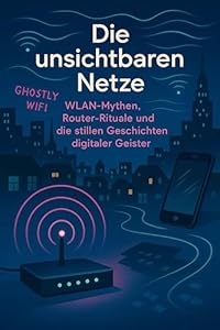 Die unsichtbaren Netze: WLAN-Mythen, Router-Rituale und die stillen Geschichten digitaler Geister