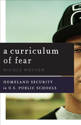A Curriculum of Fear: Homeland Security in U.S. Public Schools (Posthumanities)