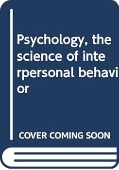 Hardcover Psychology, the science of interpersonal behavior Book