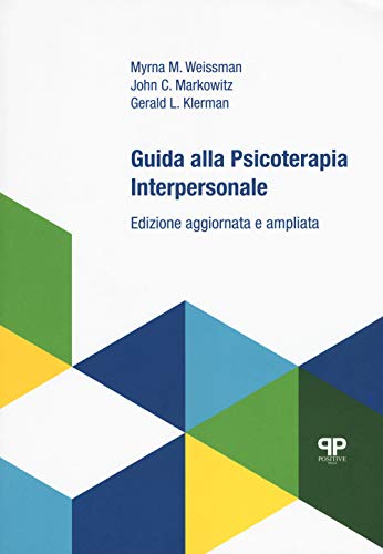 Guida alla psicoterapia interpersonale. Ediz. ampliat