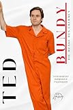 Ted Bundy, Die Maske des Charmes: Eine umfassende Analyse des Lebens und der Verbrechen eines Serienmörders True-Crime-Biographie