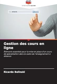 Gestion des cours en ligne: Éléments essentiels pour la mise en place d'un cours de spécialisation dans le cadre de l'enseignement à distance