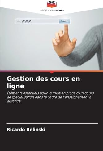 Gestion des cours en ligne: Éléments essentiels pour la mise en place d'un cours de spécialisation dans le cadre de l'enseignement à distance