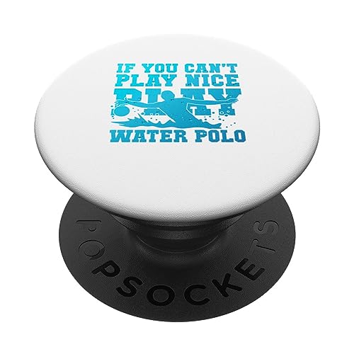 Camiseta If You Can't Play Nice Tees: Play Waterpolo PopSockets PopGrip Intercambiable