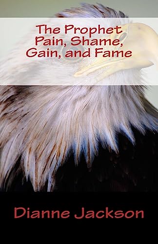 The Prophet Pain, Shame, Gain, and Fame