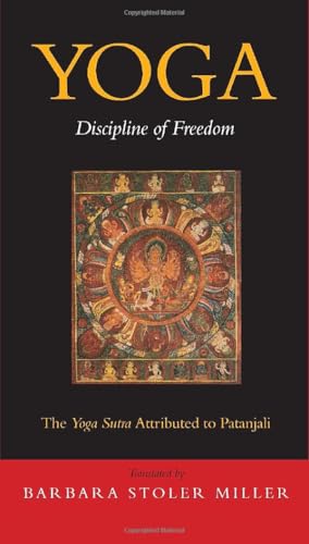 Yoga: Discipline of Freedom. The Yoga Sutra Attributed to Patanjali