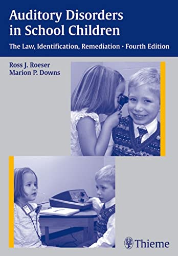 Auditory Disorders in School Children: The Law, Identification, Remediation