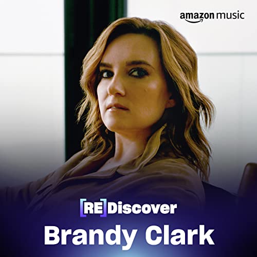 REDISCOVER Brandy Clark Playlist on Amazon Music Unlimited