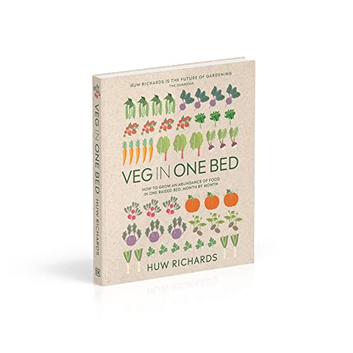 Veg in One Bed New Edition: How to Grow an Abundance of Food in One Raised Bed, Month by Month