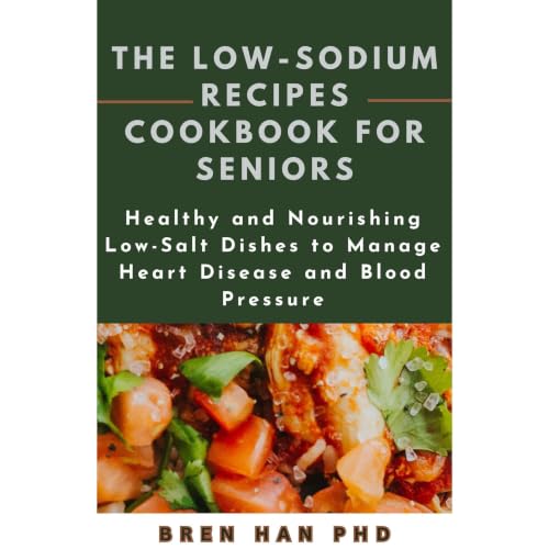 THE LOW-SODIUM RECIPES COOKBOOK FOR SENIORS Audiolibro Por BREN HAN PHD arte de portada